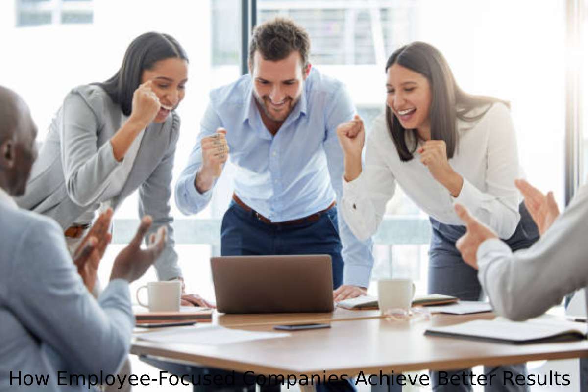 How Employee-Focused Companies Achieve Better Results