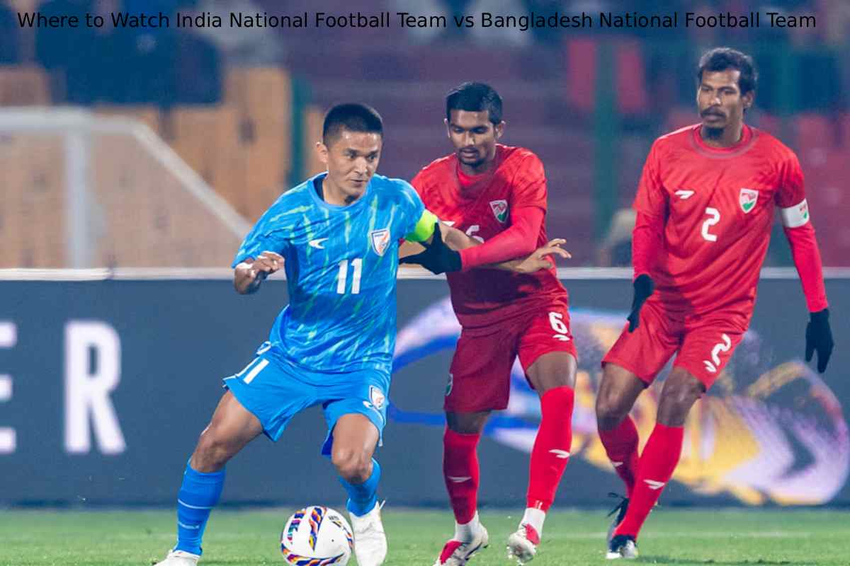 India vs Bangladesh Football Match_ Where to Watch Live on TV and Online