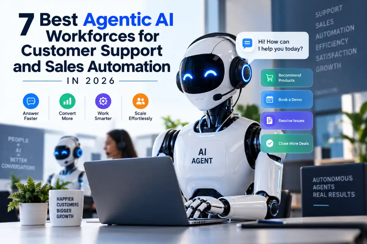 7 Best Agentic AI Workforces for Customer Support and Sales Automation in 2026